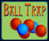 Ball Trap